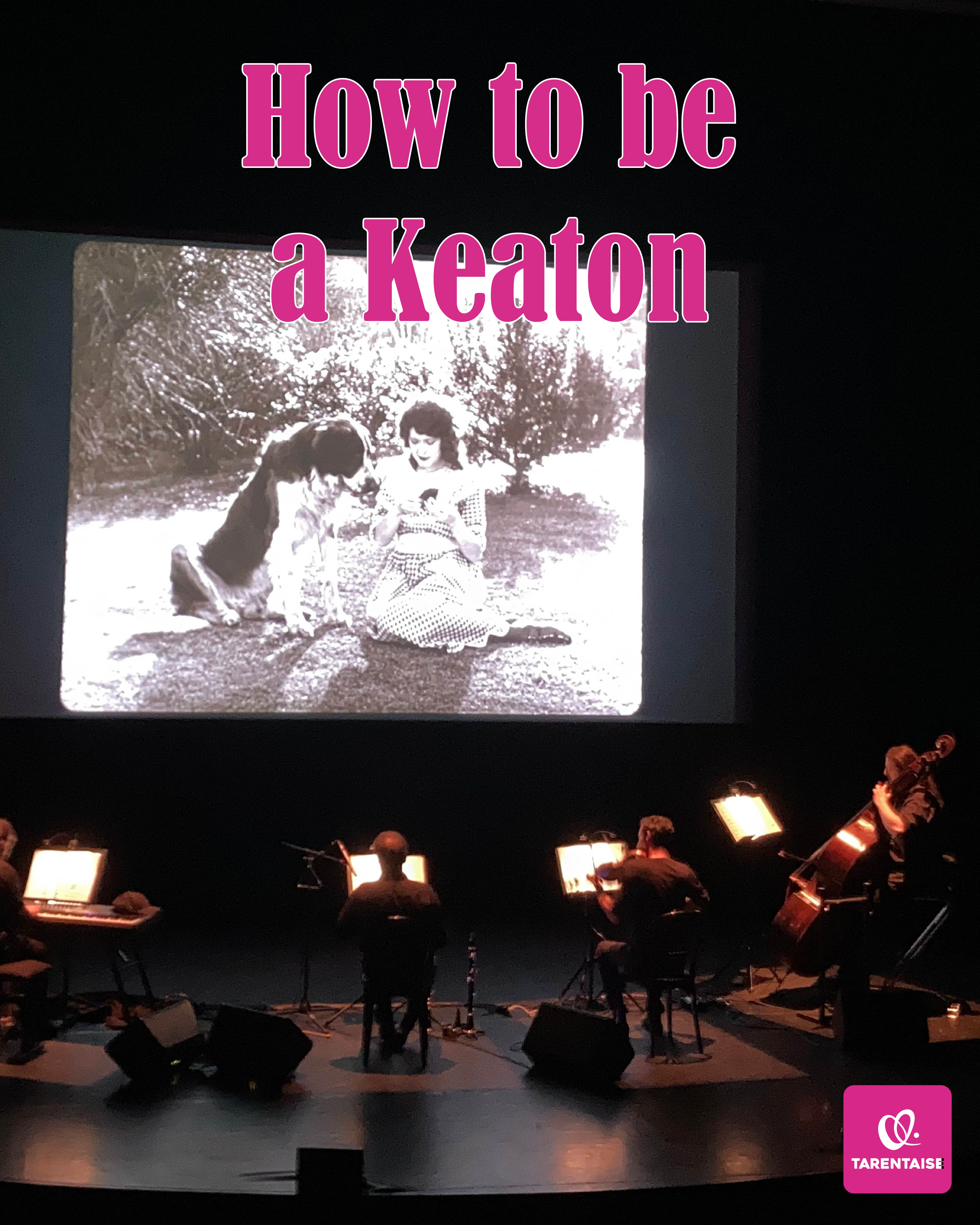 [CULTURE]                              Concert-ciné “How to be a Keaton”